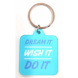 Porte-clés "Dream it ,wish...