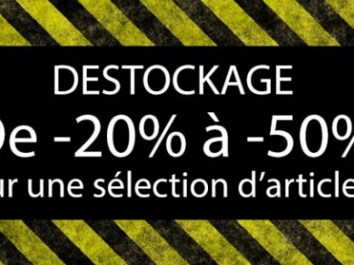 DESTOCKAGE : de -20% à -50% sur une sélection d'articles.